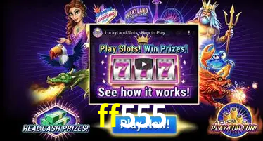 Descubra o Mundo do Cassino Online com ff555